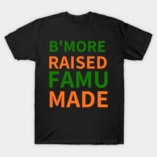 B'MORE RAISED FAMU MADE T-Shirt